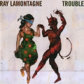  Ray Lamontagne ‎– Trouble 